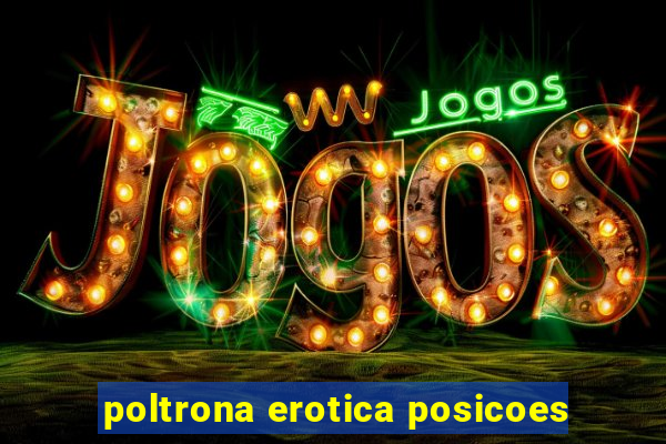 poltrona erotica posicoes